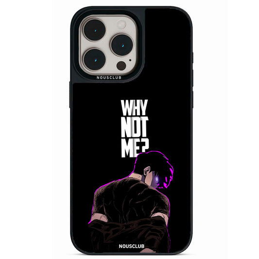 Why not me?